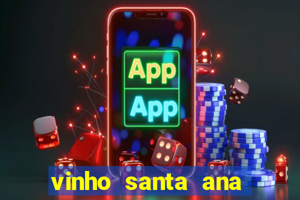 vinho santa ana sweet red wine