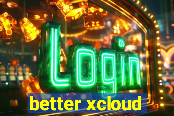 better xcloud