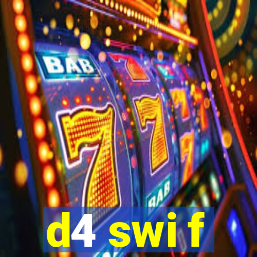 d4 swi f