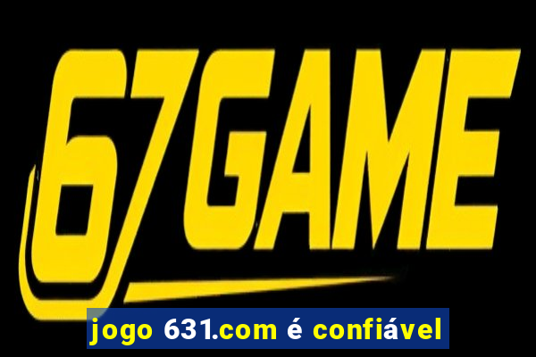 jogo 631.com é confiável