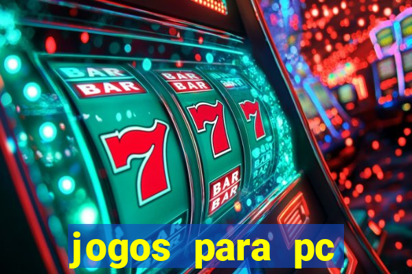jogos para pc gratis windows 7