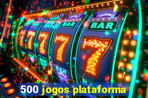 500 jogos plataforma