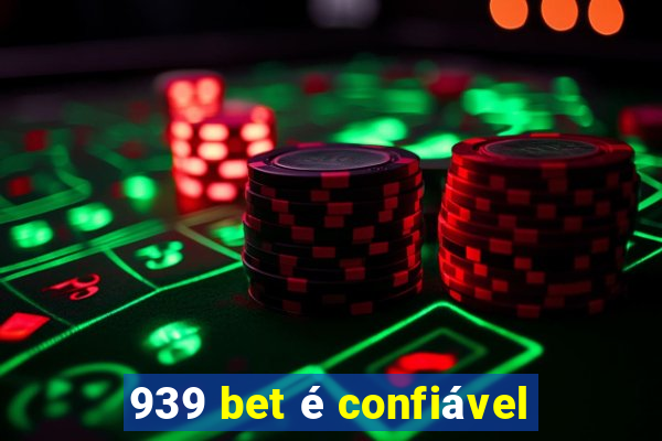 939 bet é confiável