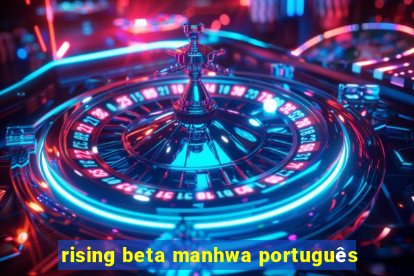 rising beta manhwa português