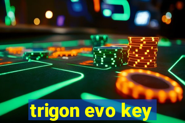 trigon evo key