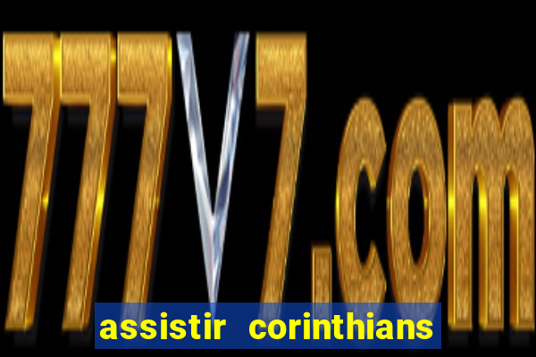 assistir corinthians x botafogo futemax tv