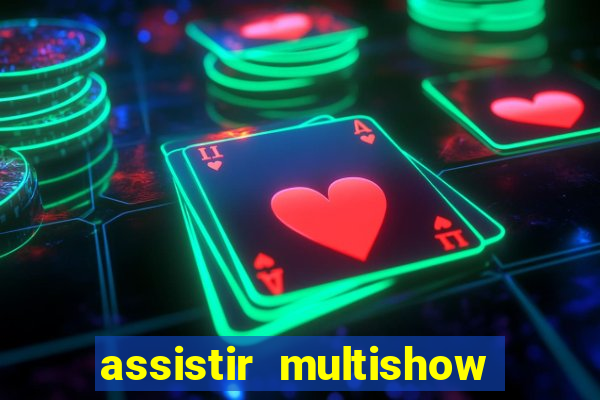 assistir multishow ao vivo de graca