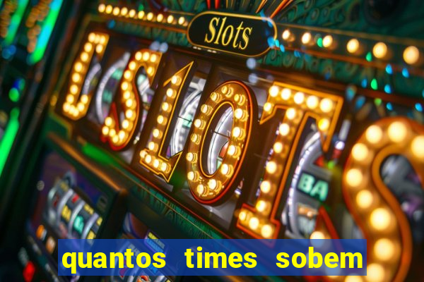 quantos times sobem para serie a