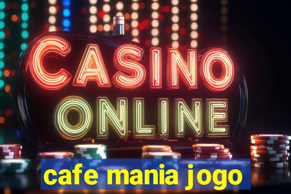 cafe mania jogo