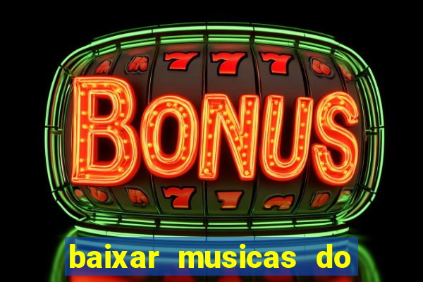 baixar musicas do roberto carlos
