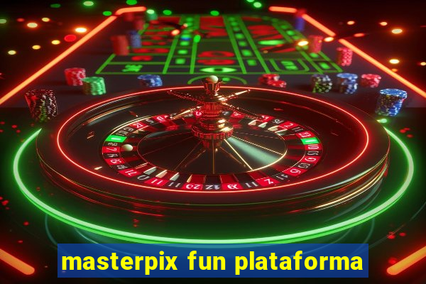 masterpix fun plataforma