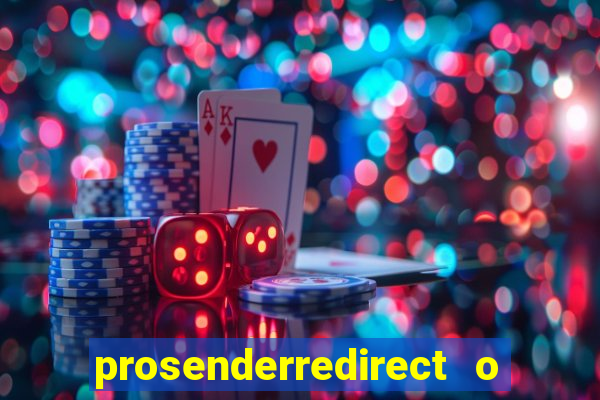 prosenderredirect o que é