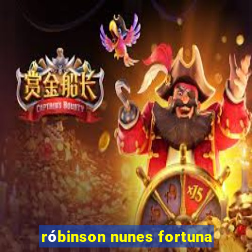 róbinson nunes fortuna