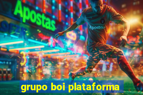 grupo boi plataforma
