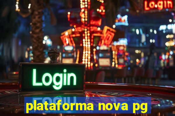 plataforma nova pg
