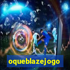 oqueblazejogo