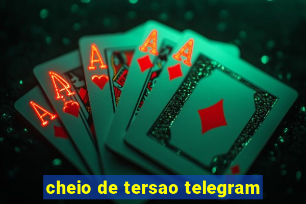 cheio de tersao telegram