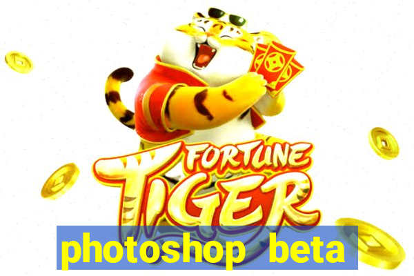 photoshop beta download crackeado