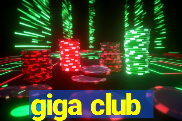 giga club