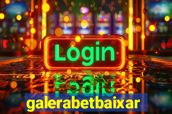 galerabetbaixar