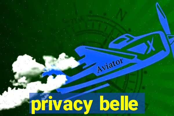 privacy belle