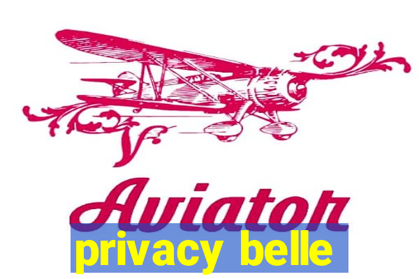 privacy belle