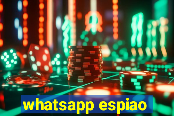 whatsapp espiao