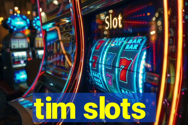 tim slots