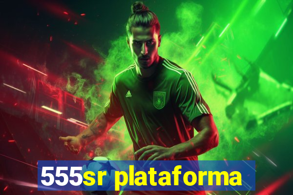 555sr plataforma