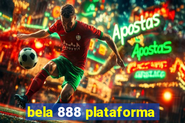 bela 888 plataforma