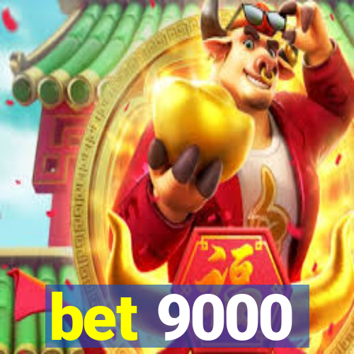 bet 9000