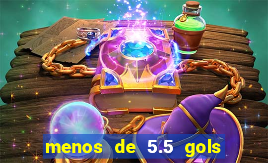 menos de 5.5 gols o que significa