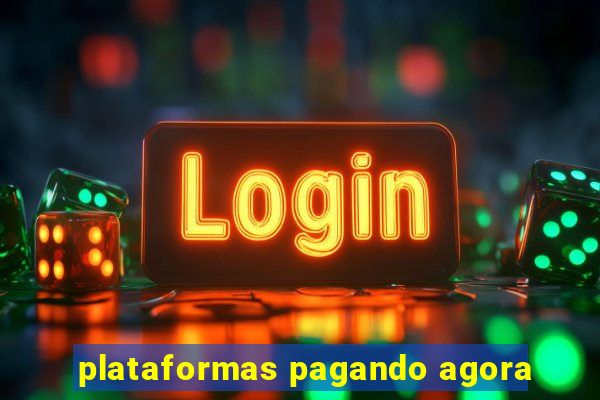 plataformas pagando agora