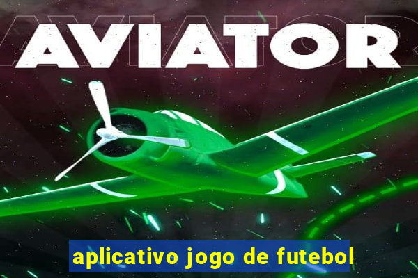 aplicativo jogo de futebol