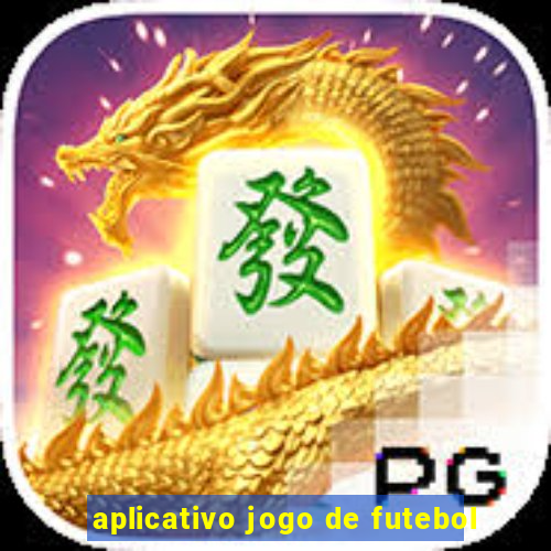 aplicativo jogo de futebol