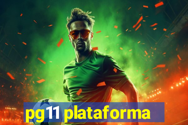 pg11 plataforma