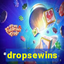 dropsewins