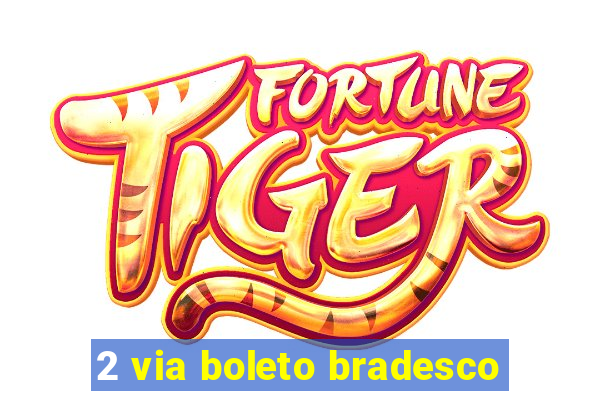 2 via boleto bradesco