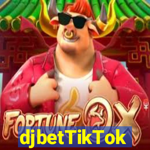 djbetTikTok