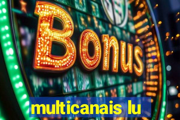 multicanais lu