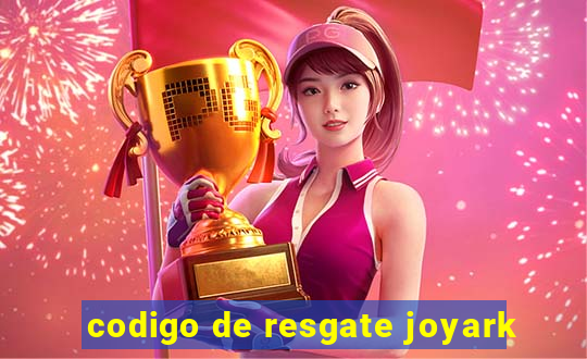 codigo de resgate joyark