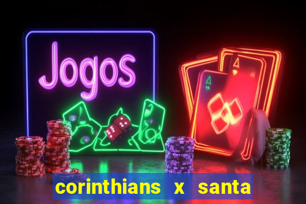 corinthians x santa cruz ao vivo hd