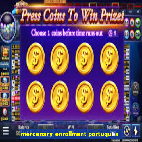 mercenary enrollment português