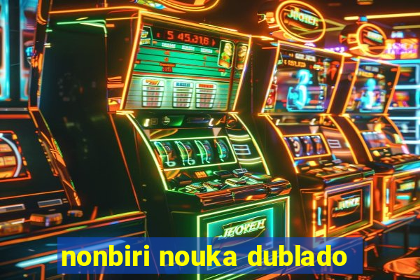 nonbiri nouka dublado
