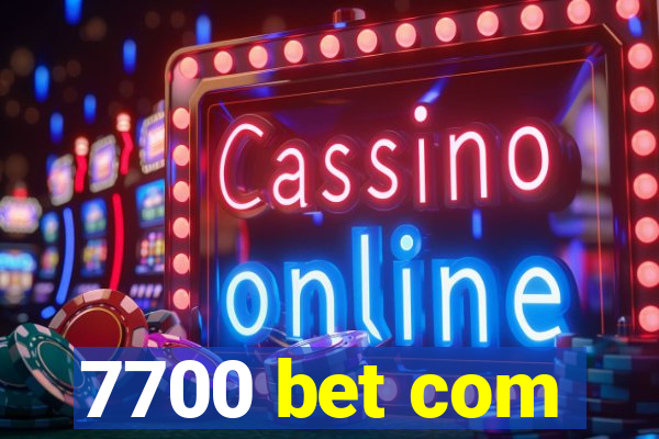 7700 bet com