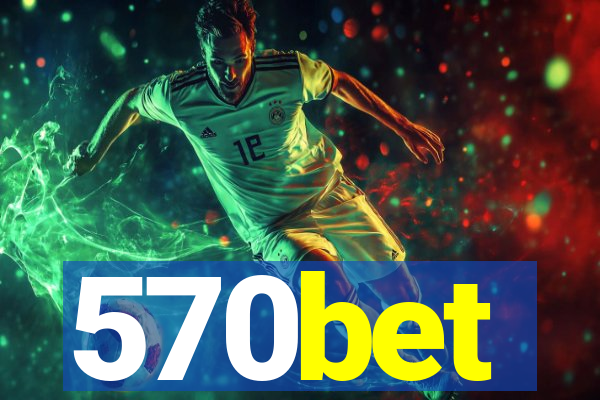 570bet