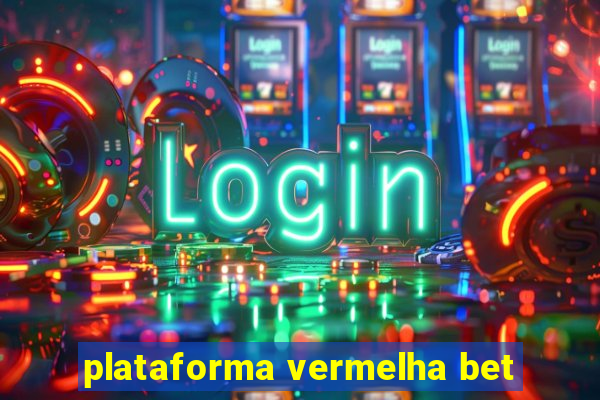 plataforma vermelha bet
