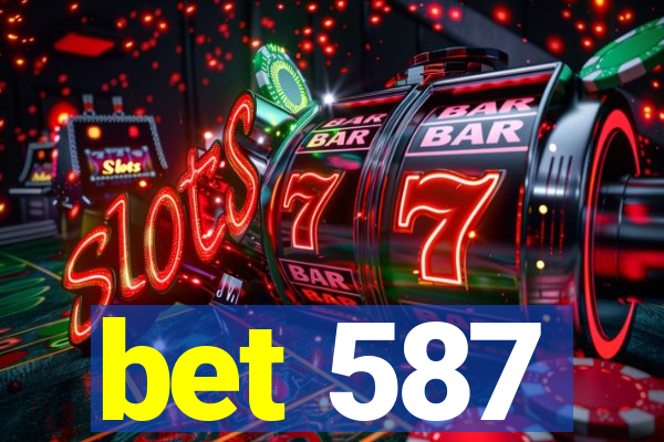 bet 587