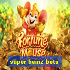 super heinz bets