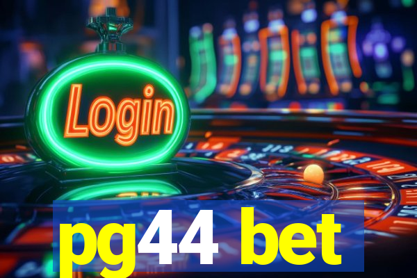 pg44 bet